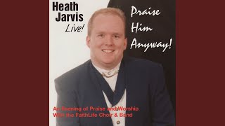 Video thumbnail of "Heath Jarvis - When I Think of His Goodness"