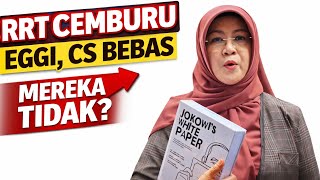 RRT CEMBURU KEPADA EGGI, CS KARENA KASUSNYA DIHENTIKAN ?