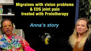 Migraines, vision problems, POTS, and EDS joint pain treated with Prolotherapy Anna's story