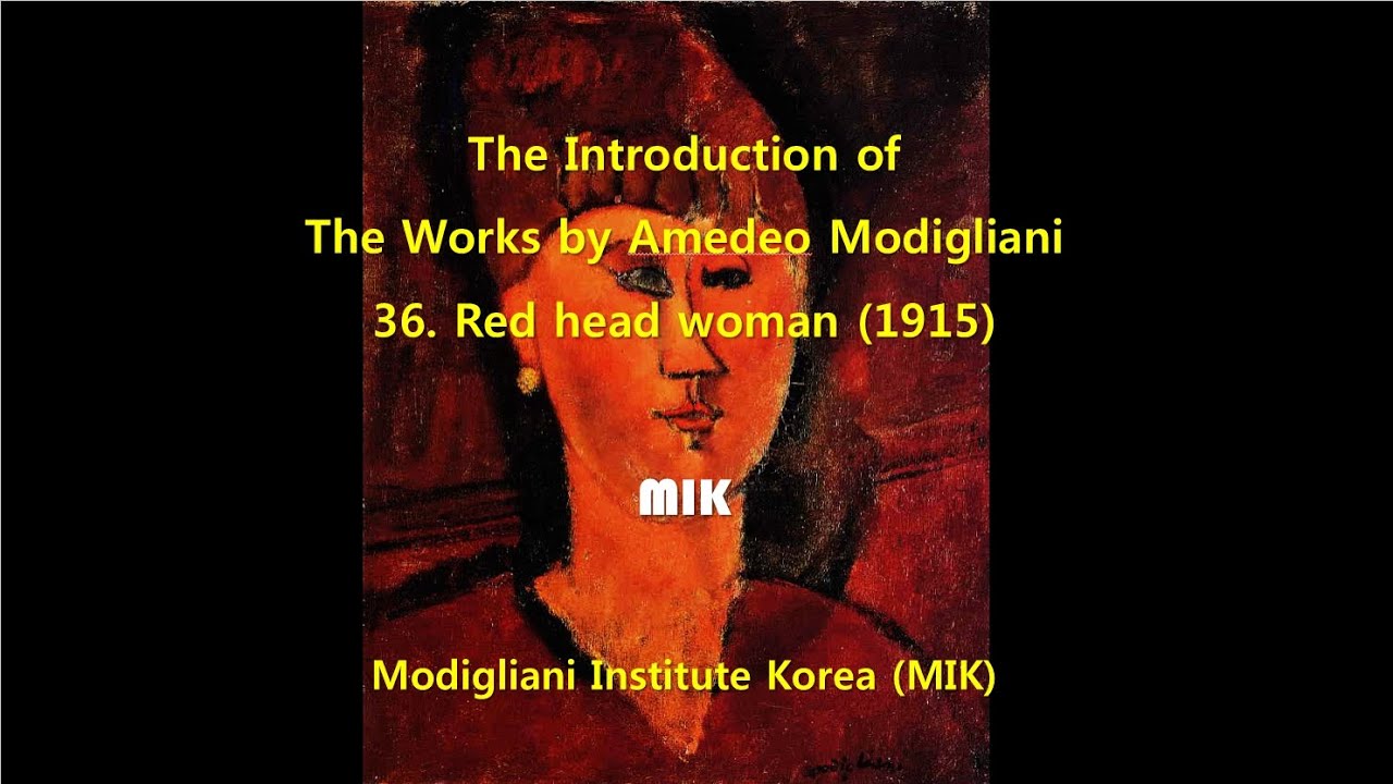 The Introduction of the Works by Amedeo Modigliani: 36. Red head woman