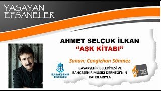 Aşk Kitabı - Cengizhan Sönmez Yaşayan Efsaneler Ahmet Selçuk İlkan