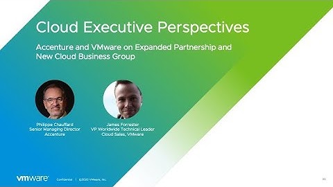 Accenture and VMware on Expanded Partnership and New Cloud First Business Group