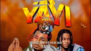 Young Pop Ft Dem Boi - Yayi