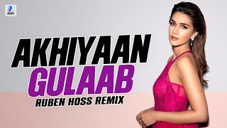 Akhiyaan Gulaab (Remix) | Ruben Hoss | Shahid Kapoor | Kriti Sanon | Mitraz | Shreya Ghoshal