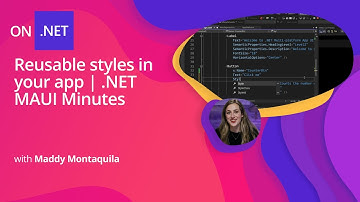 Reusable styles in your app | .NET MAUI Minutes