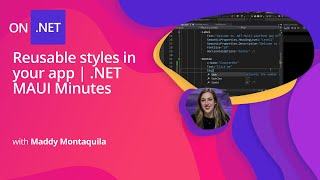 Reusable styles in your app | .NET MAUI Minutes