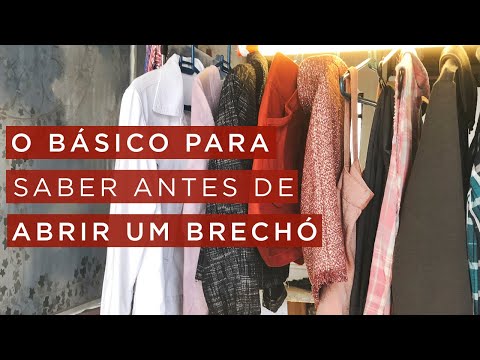 Vídeo: Como Abrir Um Brechó