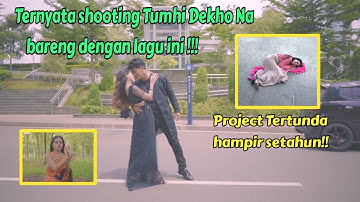 Bloopers Tumhi Dekho Na : UDAH SHOOTING HAMPIR SETAHUN LALU