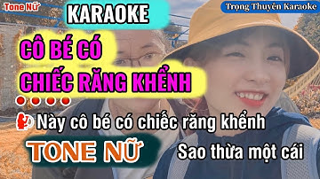 Karaoke Cô Bé Có Chiếc Răng Khểnh Tone Nữ “Nhạc Sống”