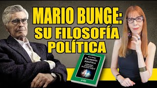 La FILOSOFÍA POLÍTICA de MARIO BUNGE