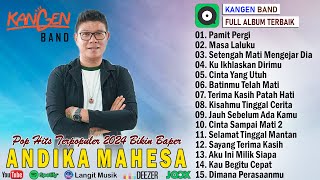 Andika Mahesa Kangen Band Full Album 2024 Bikin Baper ~ Pamit Pergi, Masa Laluku