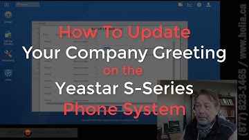 How To Update Your Company Greeting on your Yeastar S Series Phone System