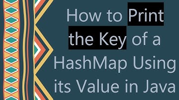 How to Print the Key of a HashMap Using its Value in Java