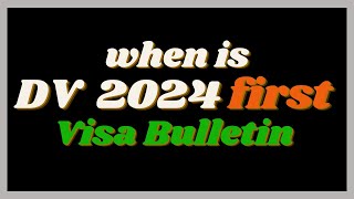 When to Expect the First DV 2024 Visa Bulletin