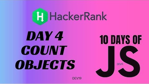 Day 4 : Count Objects | 10 Days of Javascript