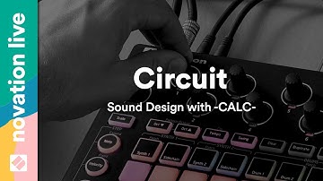 Novation Circuit - Sound Design with -CALC- // Novation Live
