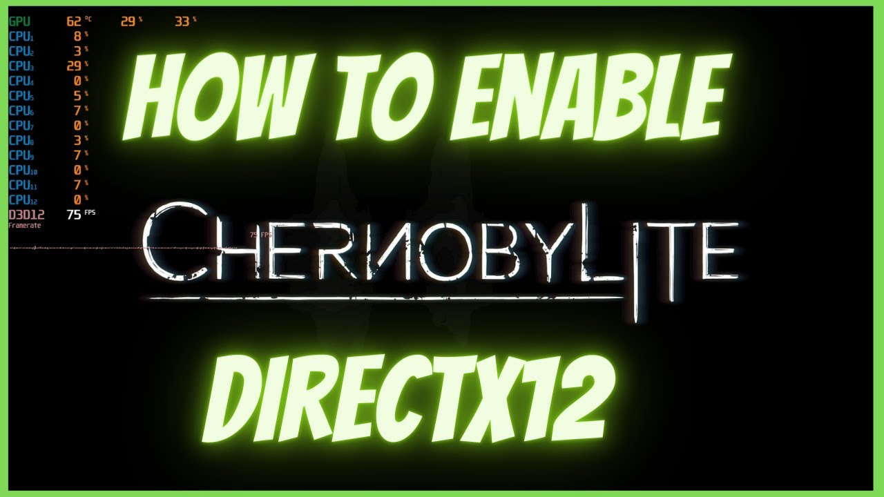 How to enable directx12 in chernobylite