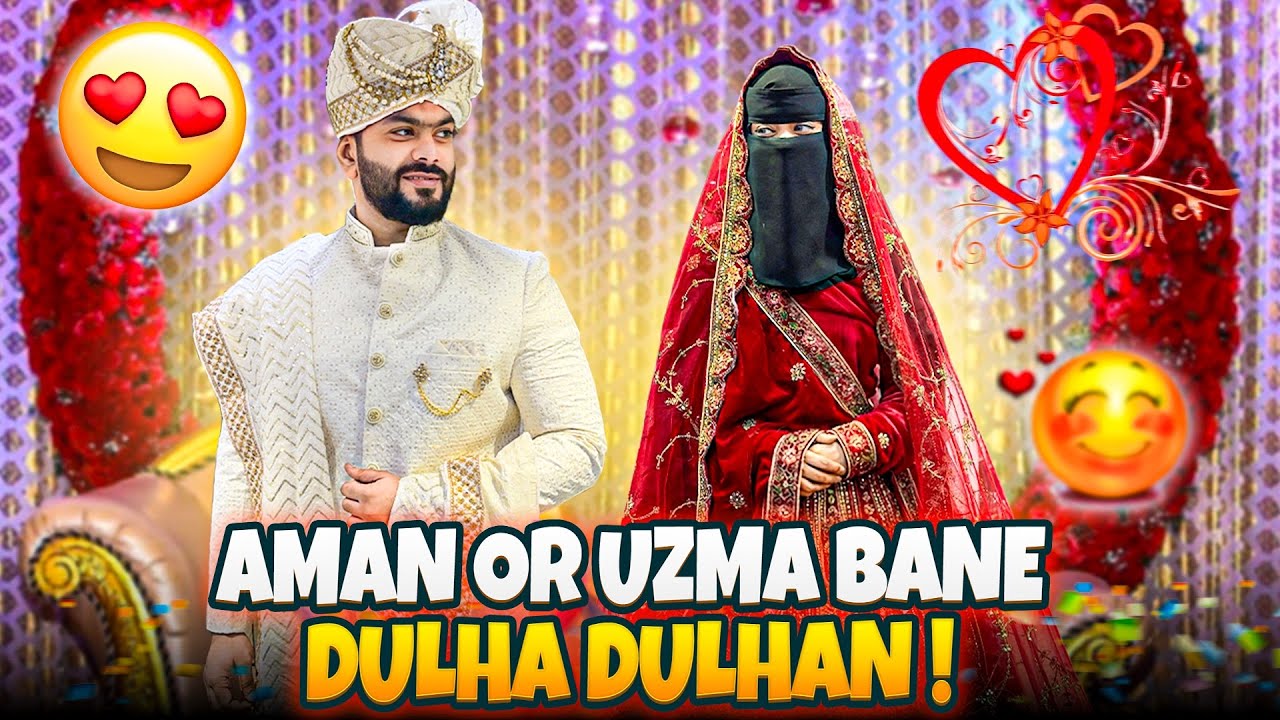 Aman Or Uzma Bane Dulha Dulhan😍Aman’s Family