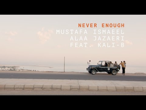 Mustafa Ismaeel Alaa Jazaeri Feat Kali B Never Enough Official Music Video