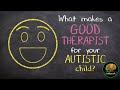 What Makes a GOOD Therapist for your Autistic Child ~ Autistamatic