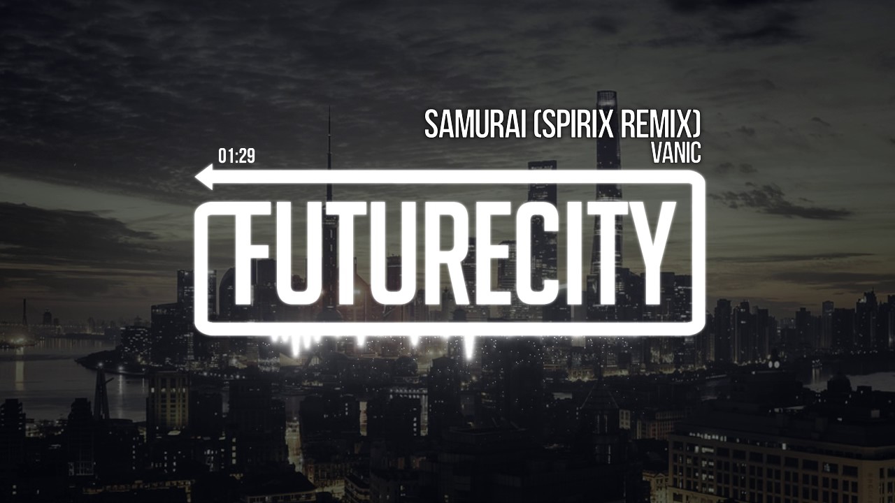 Vanic - Samurai (Spirix Remix)