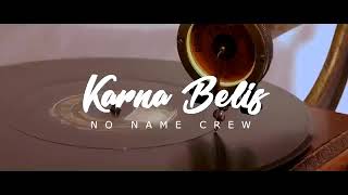 Karna Belis Mahar Mahal - No Name Crew