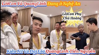 LôiCon Và QuangLinh Đang ở Nghệ An?Kiêu Nữ Và Đại Gia QuangLinh Tiến Nguyễn?LôiCon Phụ Chú Hoàng??