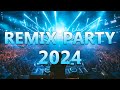 Dance party songs 2024  mashups  remixes of popular songs  dj remix club music dance mix 2024