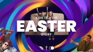 Kids Tell the Easter Story
