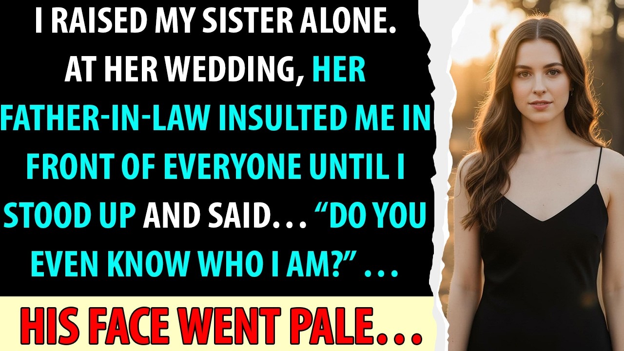 My Sister’s Father-in-Law Snubbed Me at Her Wedding — Until I Introduced Myself… and He Turned Pale