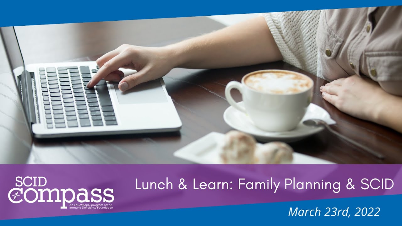 SCID Compass Lunch & Learn: SCID & Family Planning