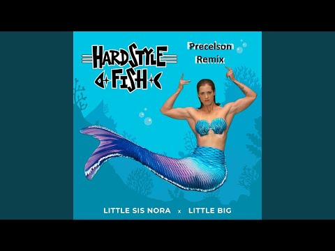 Little Big x Little Sis Nora - Hardstyle Fish