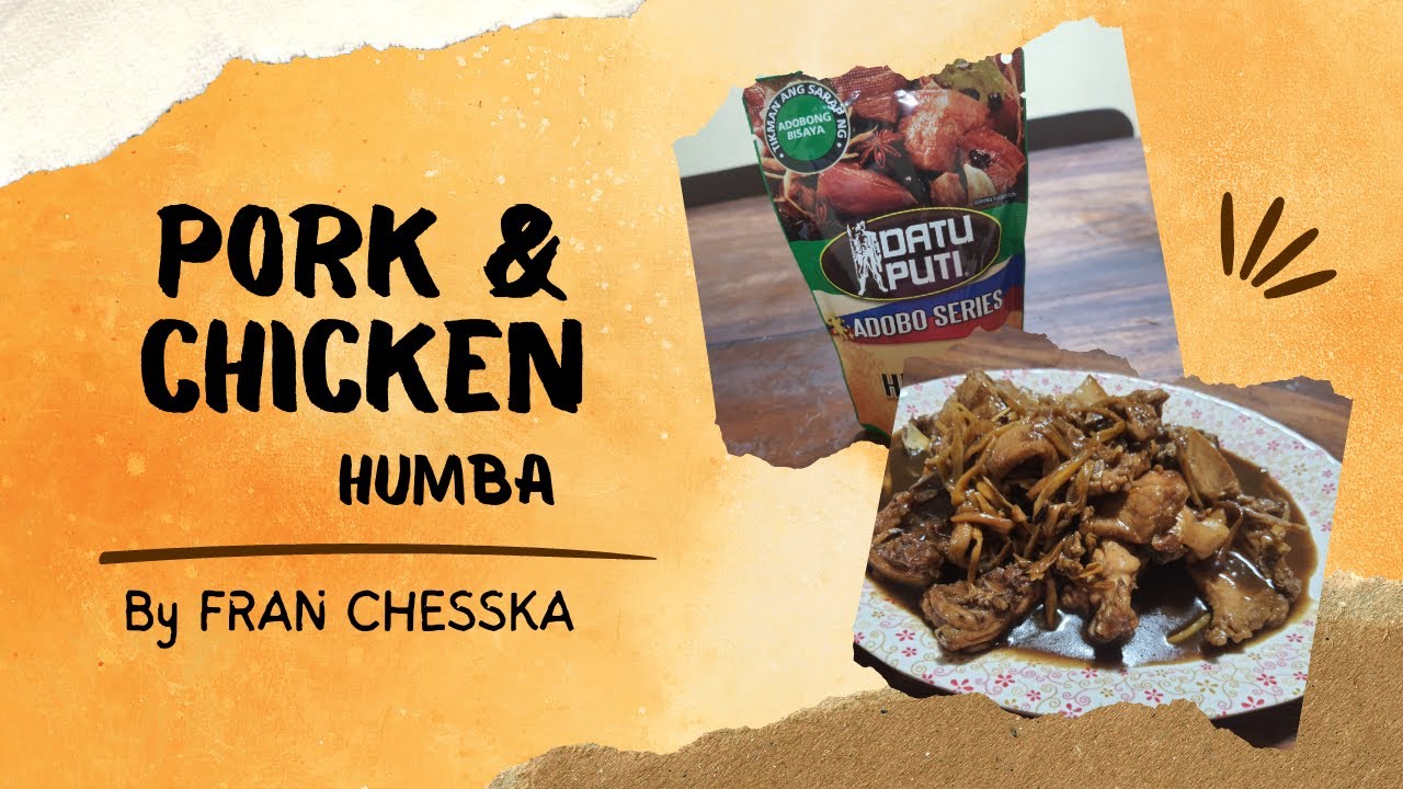 PORK & CHICKEN HUMBA DATU PUTI ADOBO SERIES EASY RECIPE Fran
