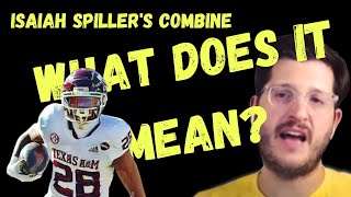Isaiah Spiller @ the Combine - What Does It Mean?