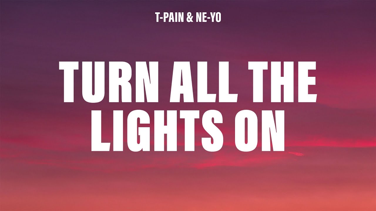 T-Pain - Turn All the Lights On (Lyrics) ft. Ne-Yo