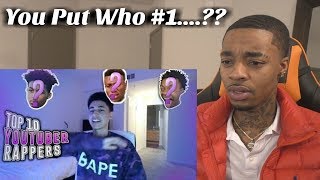 THE MOST BIASED Top 10 Youtuber Rappers list EVER SEEN REACTION!