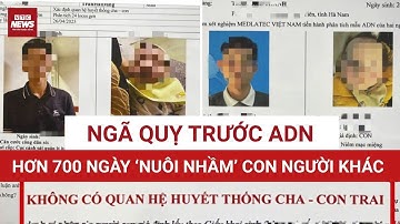 Kết quả ADN vén màn sự thật: Người cha ‘chết đứng’ khi biết 2 con trai sinh đôi không phải của mình