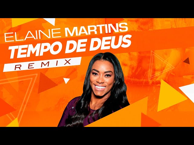 ELAINE MARTINS - TEMPO DE DEUS REMIX