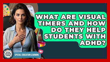 What Are Visual Timers And How Do They Help Students With ADHD? - Special Education Learning