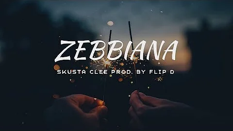 Zebbiana - Skusta Clee / Prod. By Flip D [ Lyrics ]