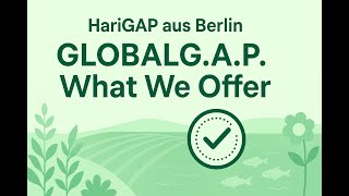 Unpacking GLOBALG.A.P  What We Offer