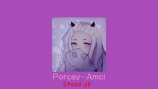 Porçay-Amcı Speed Up