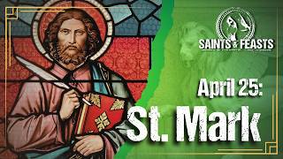 April 25: St. Mark, Evangelist