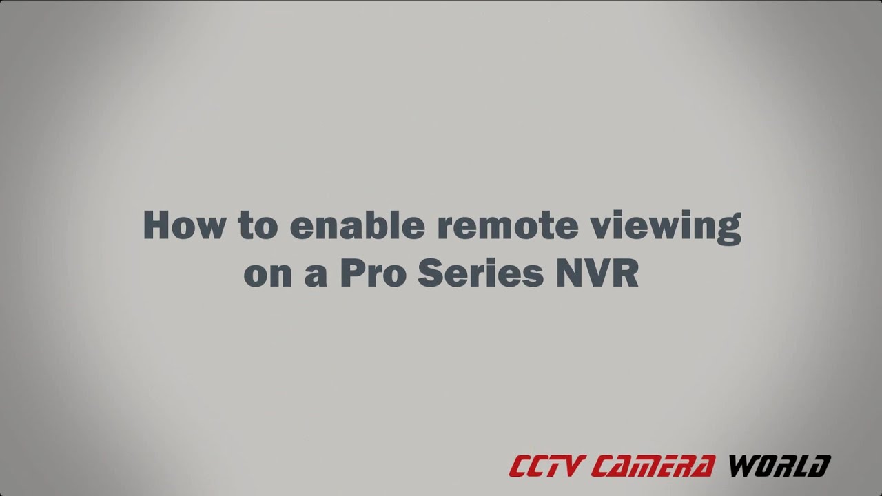 Nvr Remote How to enable Pro Series NVR remote viewing - YouTube