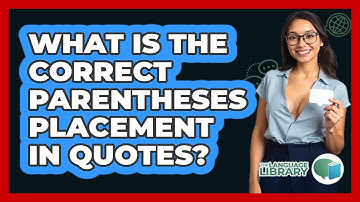 What Is The Correct Parentheses Placement In Quotes?