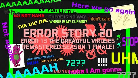ERROR STORY 20 ERROR 13 The Dreadful Viruses Remastered Season 1 Finale! (FlipaClip)