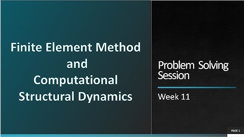 Week 11_Finite Element Method and Computational Structural Dynamics