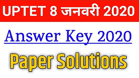 UP TET 8 JANUARY ANSWER KEY 2020 | UPTET 8 जनवरी 2020 सम्पूर्ण solutions