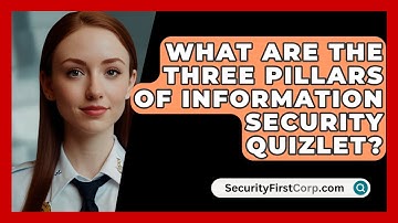 What Are The Three Pillars Of Information Security Quizlet? - SecurityFirstCorp.com