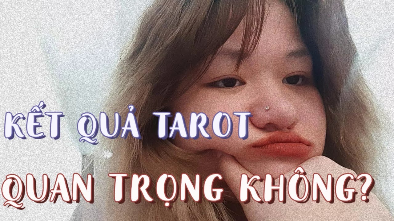 Tarot có đúng? Kết quả có quan trọng không? | Luật giả định